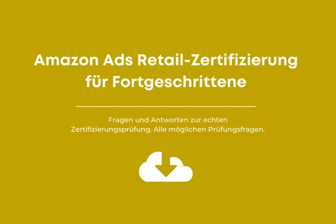 Antworten auf Prüfungen: Amazon Ads Retail-Zertifizierung für Fortgeschrittene